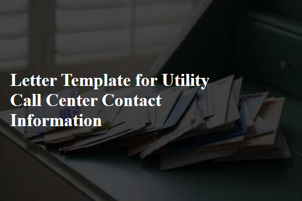 Letter Template For Utility Call Center Contact Information