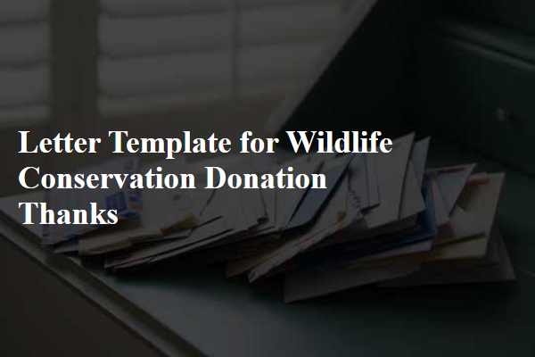 Letter Template For Wildlife Conservation Donation Thanks