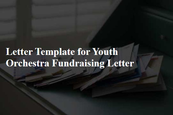 Letter Template For Youth Orchestra Fundraising Letter