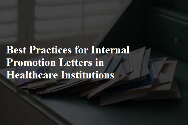 Best Practices for Internal Promotion Letters in Healthcare Institutions