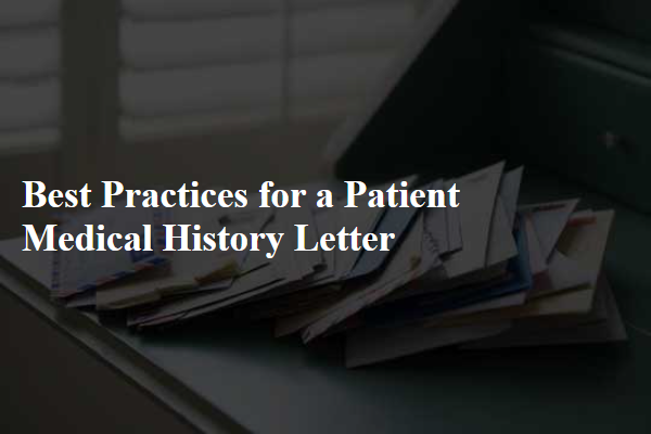 Best Practices for a Patient Medical History Letter