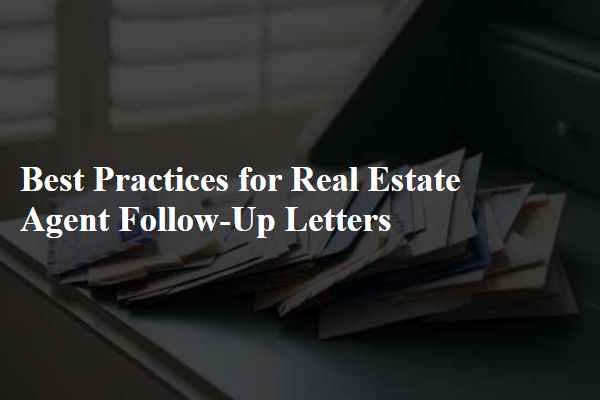 Best Practices for Real Estate Agent Follow-Up Letters