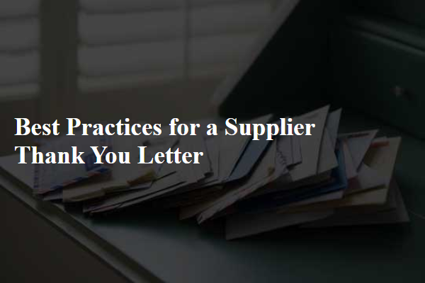 Best Practices for a Supplier Thank You Letter