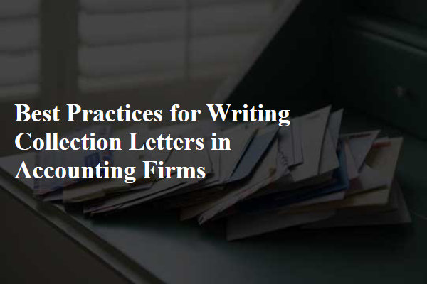 Best Practices for Writing Collection Letters in Accounting Firms