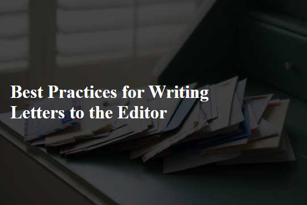 Best Practices for Writing Letters to the Editor