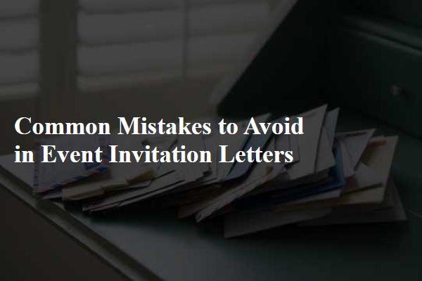 Common Mistakes to Avoid in Event Invitation Letters