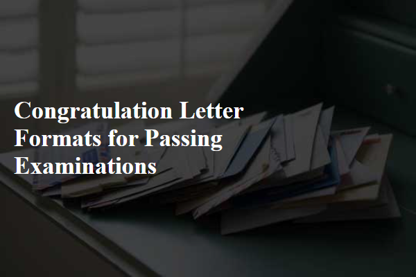 Congratulation Letter Formats for Passing Examinations