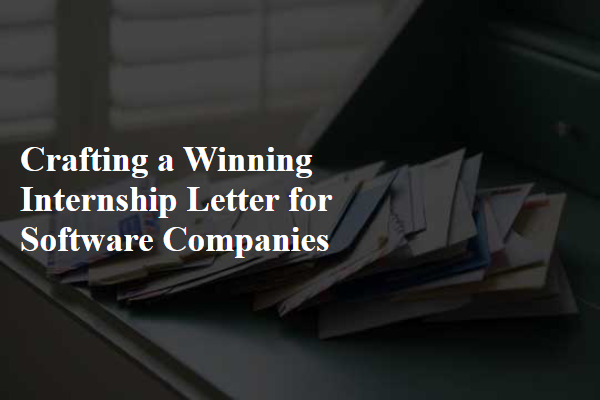 Crafting a Winning Internship Letter for Software Companies