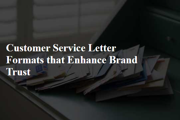 Customer Service Letter Formats that Enhance Brand Trust