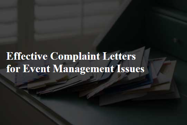 Effective Complaint Letters for Event Management Issues