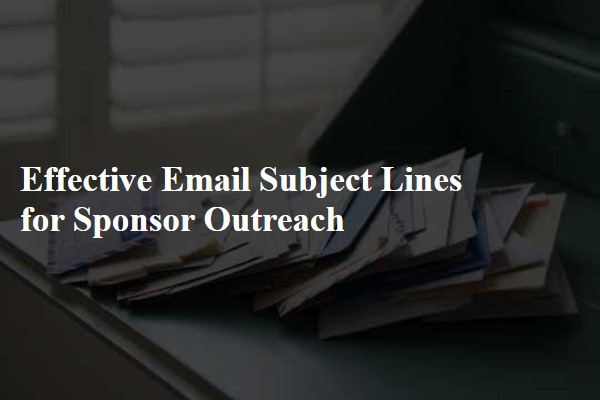 Effective Email Subject Lines for Sponsor Outreach