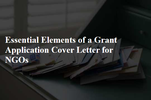 Essential Elements of a Grant Application Cover Letter for NGOs