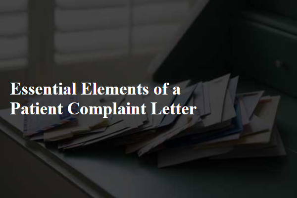 Essential Elements of a Patient Complaint Letter