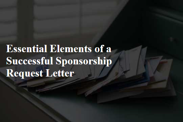 Essential Elements of a Successful Sponsorship Request Letter