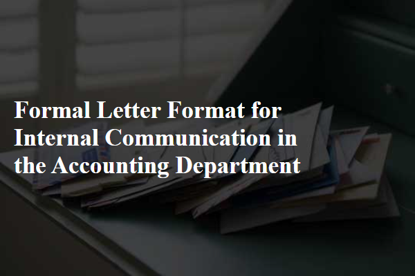 Formal Letter Format for Internal Communication in the Accounting Department