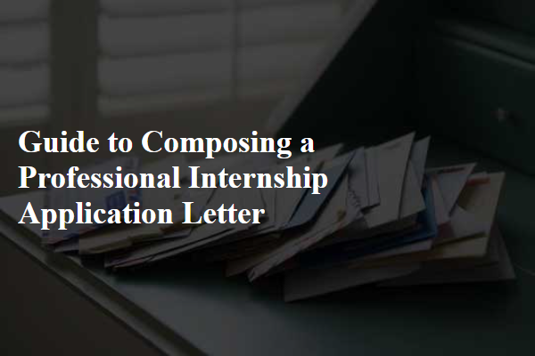 Guide to Composing a Professional Internship Application Letter