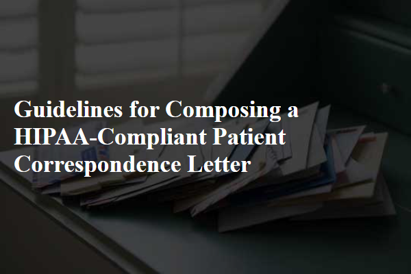 Guidelines for Composing a HIPAA-Compliant Patient Correspondence Letter