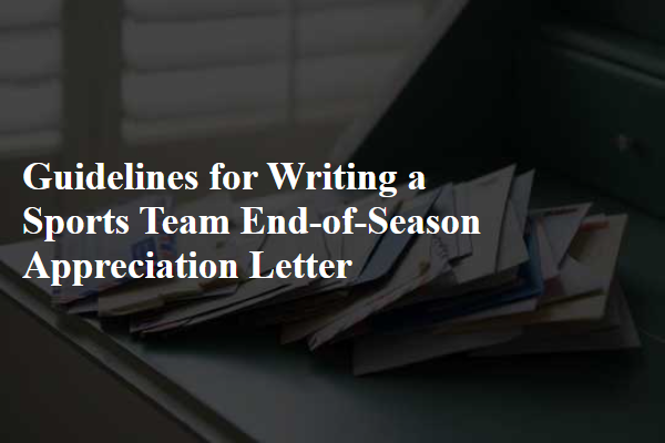 Guidelines for Writing a Sports Team End-of-Season Appreciation Letter