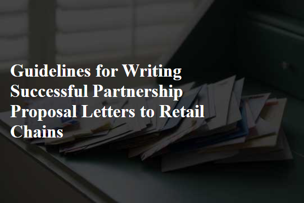 Guidelines for Writing Successful Partnership Proposal Letters to Retail Chains