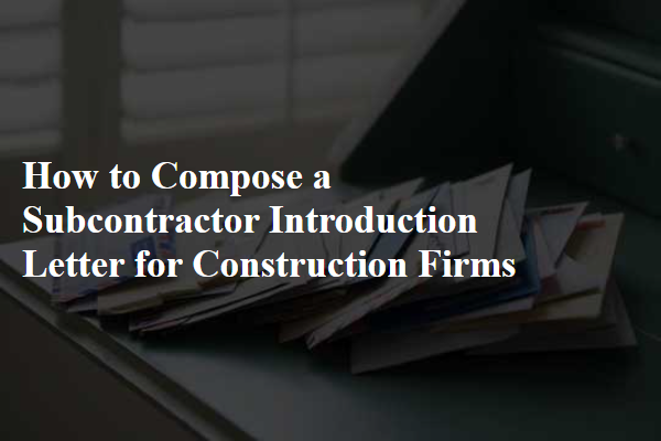 How to Compose a Subcontractor Introduction Letter for Construction Firms