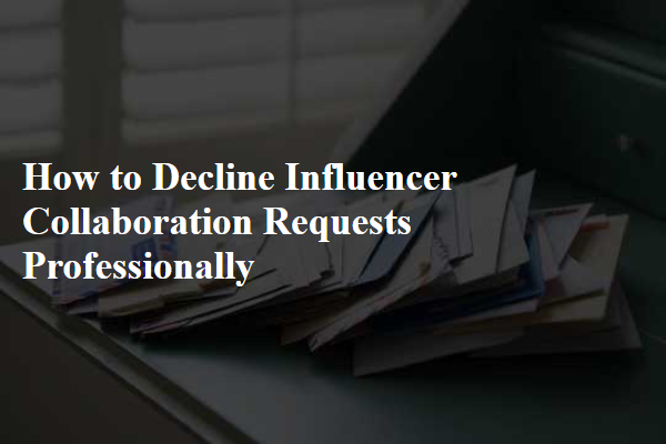 How to Decline Influencer Collaboration Requests Professionally
