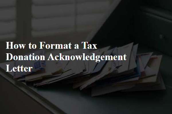 How to Format a Tax Donation Acknowledgement Letter