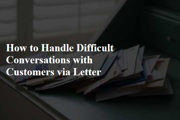 How to Handle Difficult Conversations with Customers via Letter
