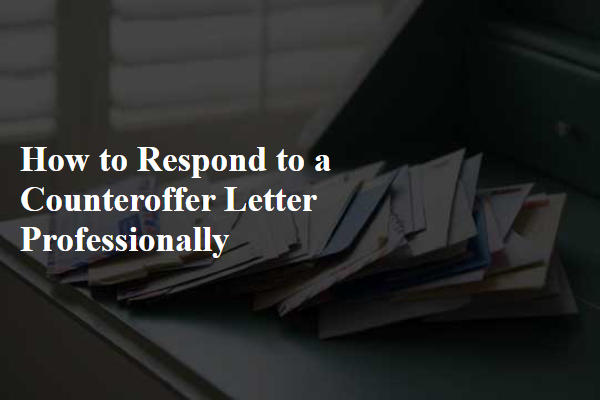 How to Respond to a Counteroffer Letter Professionally