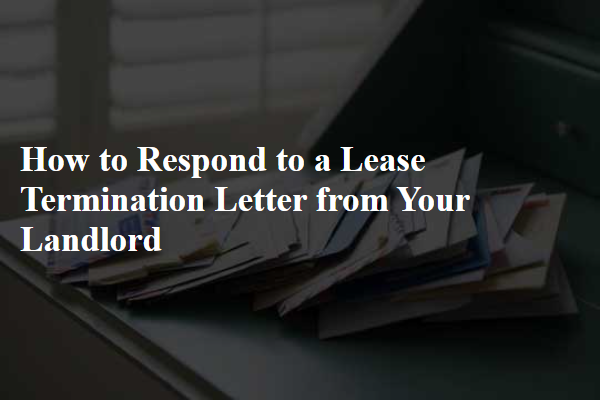 How to Respond to a Lease Termination Letter from Your Landlord