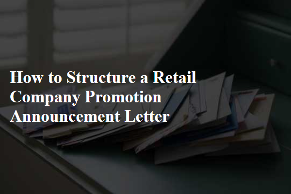 How to Structure a Retail Company Promotion Announcement Letter