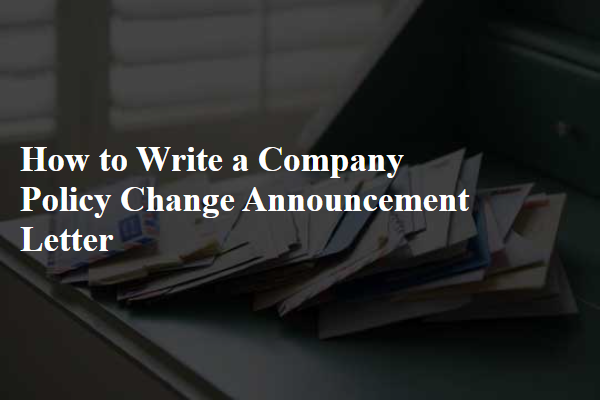 How to Write a Company Policy Change Announcement Letter