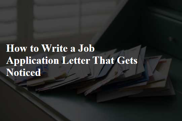 How to Write a Job Application Letter That Gets Noticed