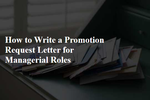 How to Write a Promotion Request Letter for Managerial Roles