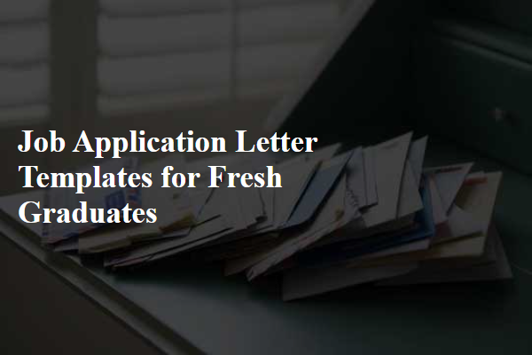 Job Application Letter Templates for Fresh Graduates