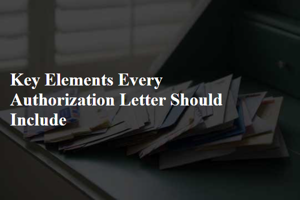 Key Elements Every Authorization Letter Should Include
