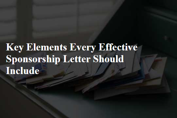 Key Elements Every Effective Sponsorship Letter Should Include