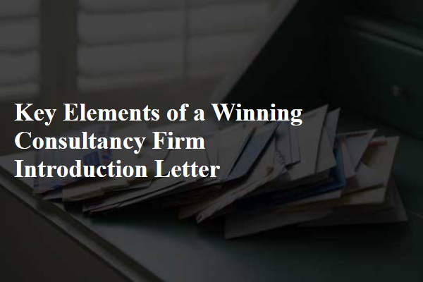 Key Elements of a Winning Consultancy Firm Introduction Letter