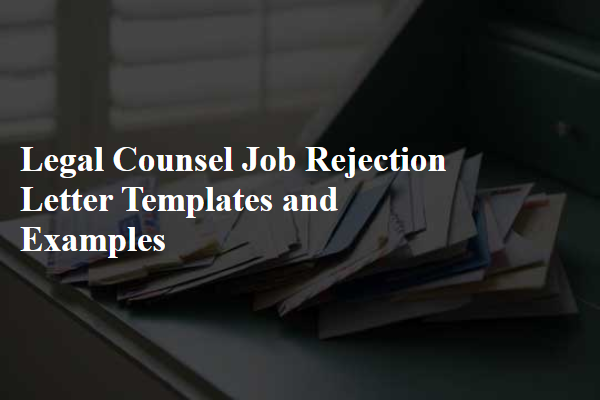 Legal Counsel Job Rejection Letter Templates and Examples