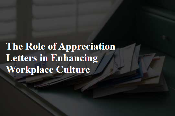 The Role of Appreciation Letters in Enhancing Workplace Culture