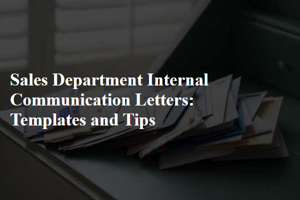 Sales Department Internal Communication Letters: Templates and Tips