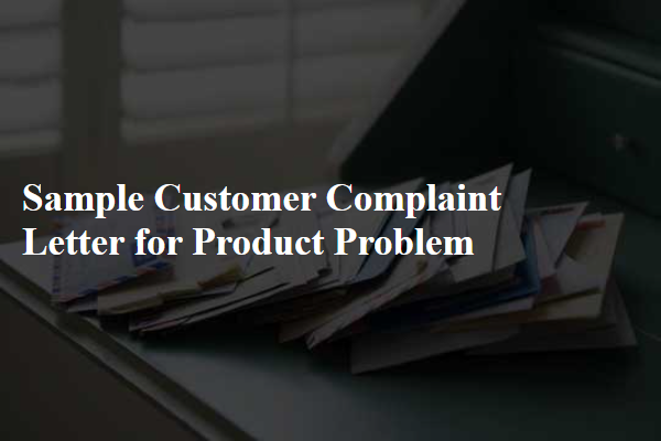 Sample Customer Complaint Letter for Product Problem
