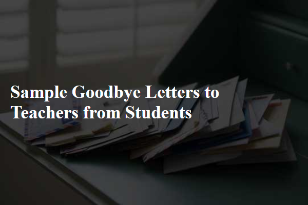 Sample Goodbye Letters to Teachers from Students