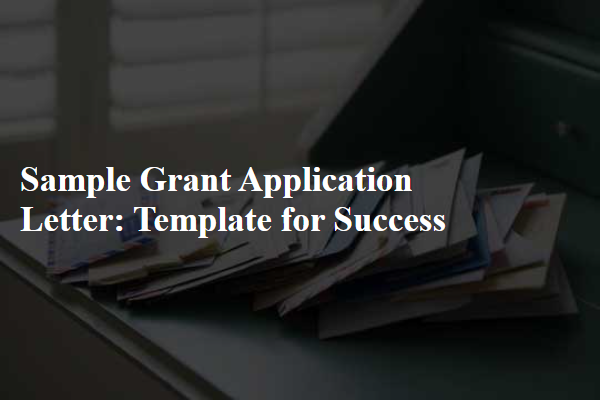 Sample Grant Application Letter: Template for Success