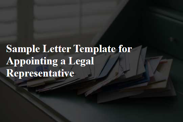 Sample Letter Template for Appointing a Legal Representative