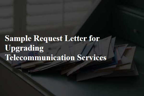 Sample Request Letter for Upgrading Telecommunication Services