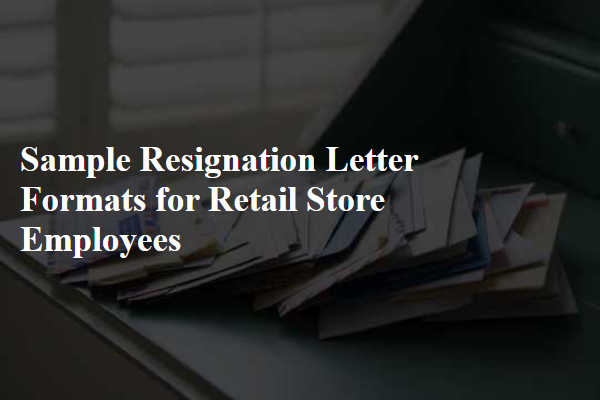 Sample Resignation Letter Formats for Retail Store Employees