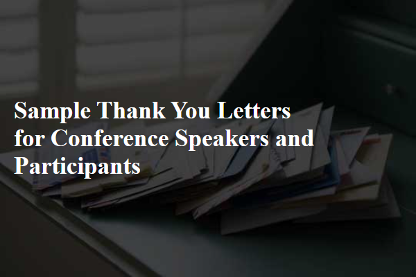 Sample Thank You Letters for Conference Speakers and Participants