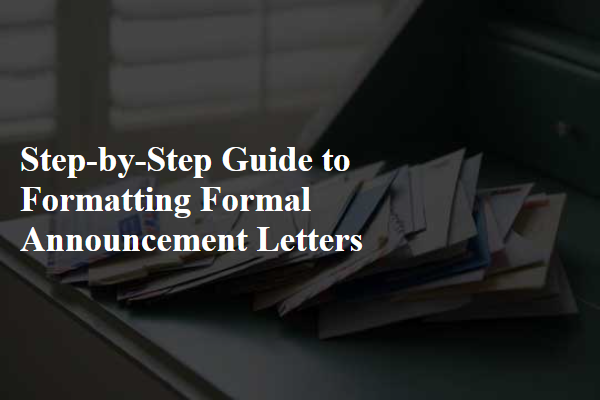 Step-by-Step Guide to Formatting Formal Announcement Letters