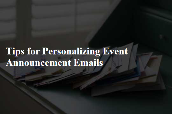 Tips for Personalizing Event Announcement Emails