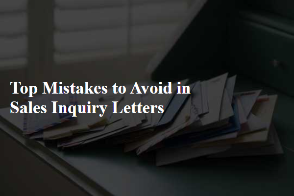Top Mistakes to Avoid in Sales Inquiry Letters